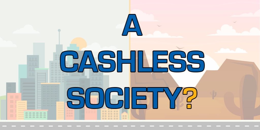 What would happen in a society without cash?